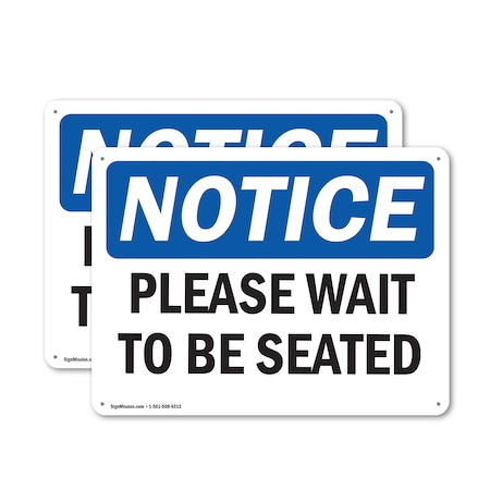 Signmission Please Wait To Be Seated OSHA Notice Sign, Aluminum, 18in W x 12in L, 2PK OS-2PACK-NS-A-1218-L-17641